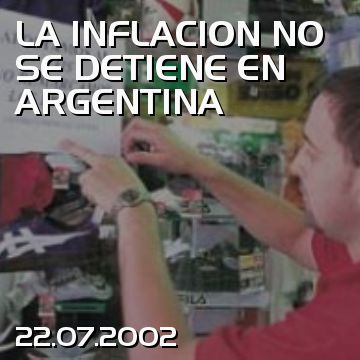 LA INFLACION NO SE DETIENE EN ARGENTINA