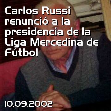 Carlos Russi renunció a la presidencia de la Liga Mercedina de Fútbol