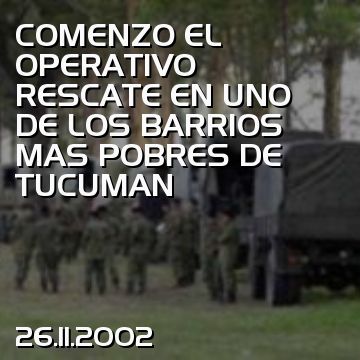 COMENZO EL OPERATIVO RESCATE EN UNO DE LOS BARRIOS MAS POBRES DE TUCUMAN