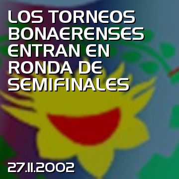 LOS TORNEOS BONAERENSES ENTRAN EN RONDA DE SEMIFINALES