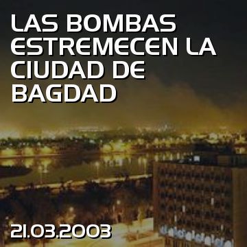 LAS BOMBAS ESTREMECEN LA CIUDAD DE BAGDAD