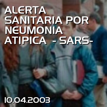 ALERTA SANITARIA POR NEUMONIA ATIPICA  - SARS-