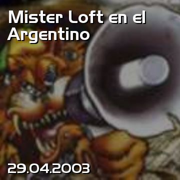 Mister Loft en el Argentino