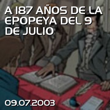 A 187 AÑOS DE LA EPOPEYA DEL 9 DE JULIO