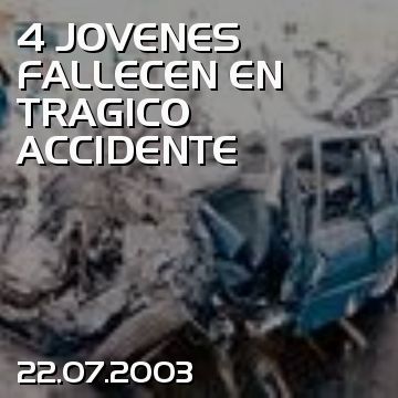 4 JOVENES FALLECEN EN TRAGICO ACCIDENTE