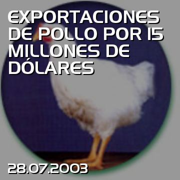 EXPORTACIONES DE POLLO POR 15 MILLONES DE DÓLARES