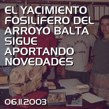 EL YACIMIENTO FOSILÍFERO DEL ARROYO BALTA SIGUE APORTANDO NOVEDADES