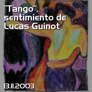 “Tango”, sentimiento de Lucas Guinot