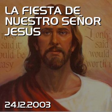LA FIESTA DE NUESTRO SEÑOR JESUS