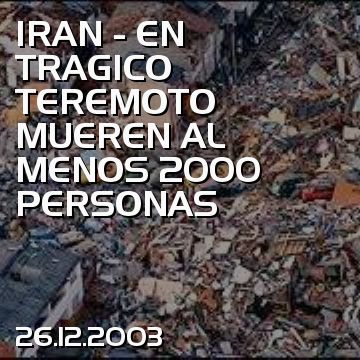 IRAN - EN TRAGICO TEREMOTO MUEREN AL MENOS 2000 PERSONAS