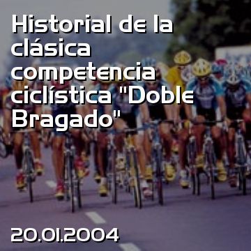 Historial de la clásica competencia ciclística “Doble Bragado”