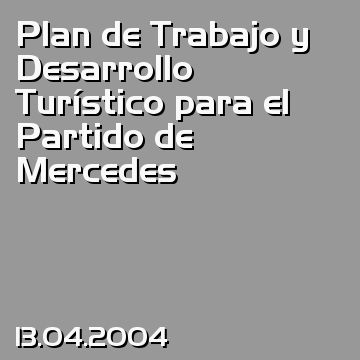 Plan de Trabajo y Desarrollo Turístico para el Partido de Mercedes