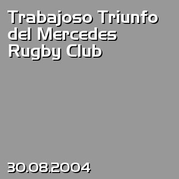 Trabajoso Triunfo del Mercedes Rugby Club