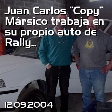 Juan Carlos “Copy” Mársico trabaja en su propio auto de Rally...
