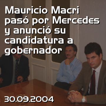Mauricio Macri pasó por Mercedes y anunció su candidatura a gobernador