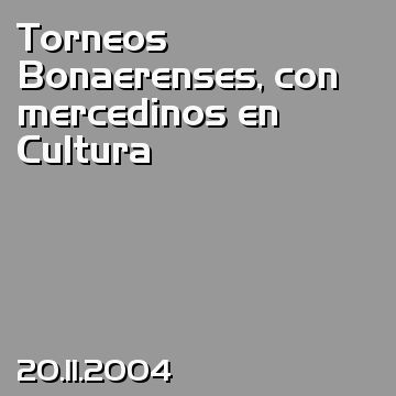 Torneos Bonaerenses, con mercedinos en Cultura