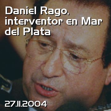 Daniel Rago, interventor en Mar del Plata