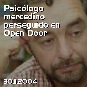 Psicólogo mercedino perseguido en Open Door