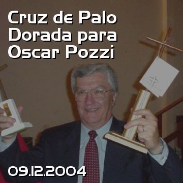 Cruz de Palo Dorada para Oscar Pozzi