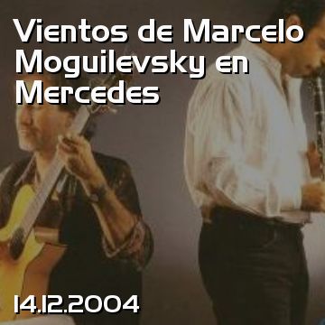 Vientos de Marcelo Moguilevsky en Mercedes