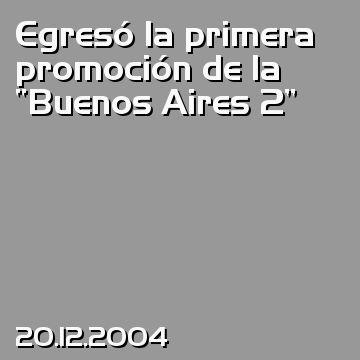Egresó la primera promoción de la “Buenos Aires 2”