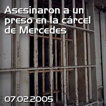 Asesinaron a un preso en la cárcel de Mercedes