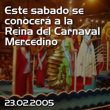 Este sabado se conocerá a la Reina del Carnaval Mercedino