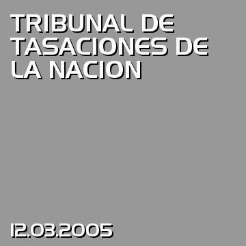 TRIBUNAL DE TASACIONES DE LA NACION