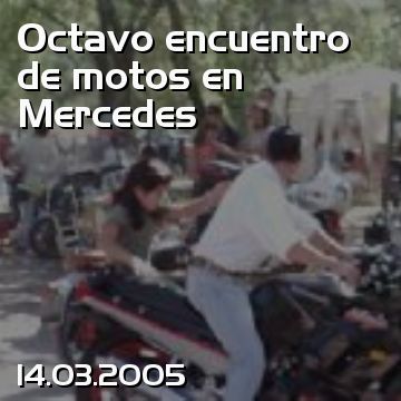 Octavo encuentro de motos en Mercedes
