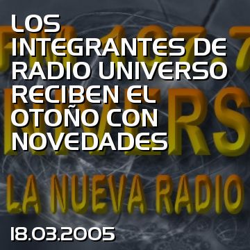 LOS INTEGRANTES DE RADIO UNIVERSO RECIBEN EL OTOÑO CON NOVEDADES
