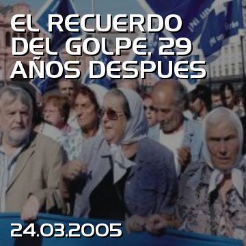EL RECUERDO DEL GOLPE, 29 AÑOS DESPUES