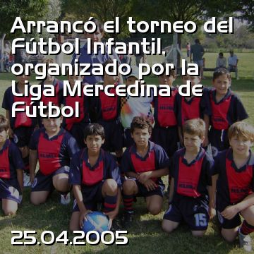 Arrancó el torneo del Fútbol Infantil, organizado por la Liga Mercedina de Fútbol