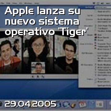 Apple lanza su nuevo sistema operativo 'Tiger'