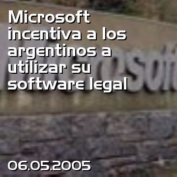 Microsoft incentiva a los argentinos a utilizar su software legal