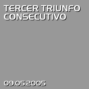 TERCER TRIUNFO CONSECUTIVO