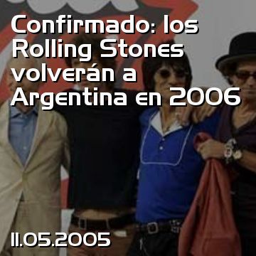 Confirmado: los Rolling Stones volverán a Argentina en 2006