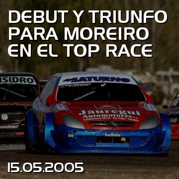DEBUT Y TRIUNFO PARA MOREIRO EN EL TOP RACE