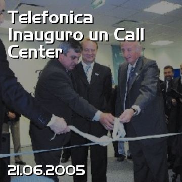 Telefonica Inauguro un Call Center