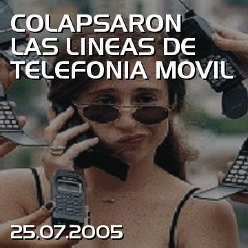 COLAPSARON LAS LINEAS DE TELEFONIA MOVIL