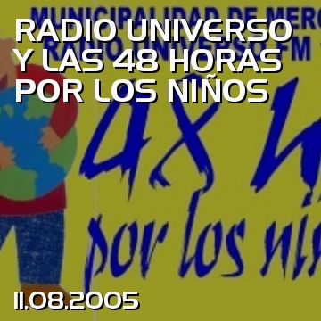 RADIO UNIVERSO Y LAS 48 HORAS POR LOS NIÑOS