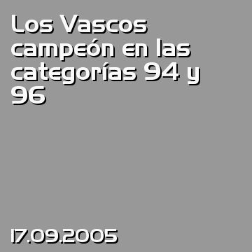 Los Vascos campeón en las categorías 94 y 96