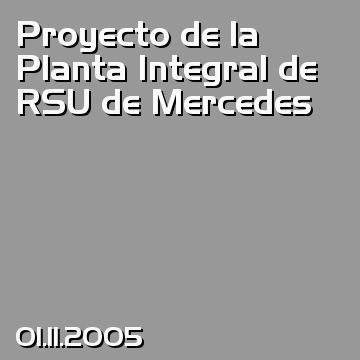 Proyecto de la Planta Integral de RSU de Mercedes