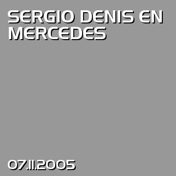 SERGIO DENIS EN MERCEDES