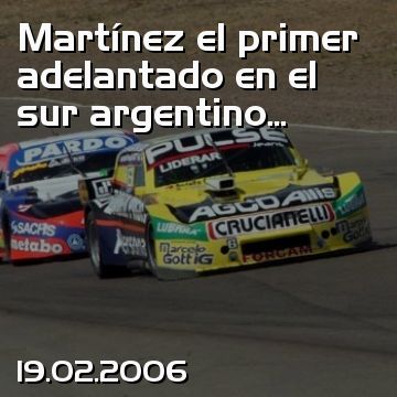 Martínez el primer adelantado en el sur argentino...