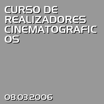 CURSO DE REALIZADORES CINEMATOGRAFICOS