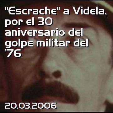 “Escrache” a Videla, por el 30 aniversario del golpe militar del '76
