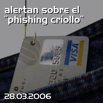 alertan sobre el “phishing criollo”