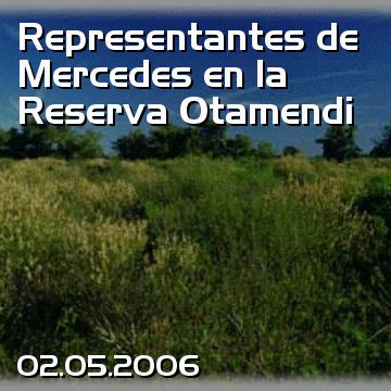Representantes de Mercedes en la Reserva Otamendi