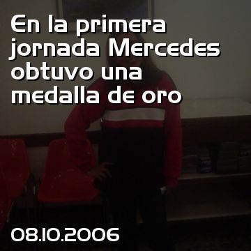 En la primera jornada Mercedes obtuvo una medalla de oro