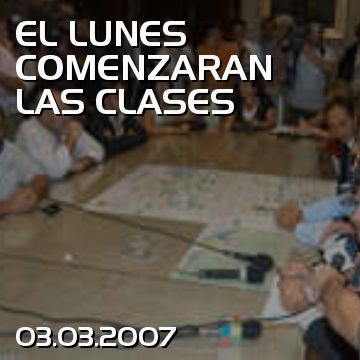 EL LUNES COMENZARAN LAS CLASES